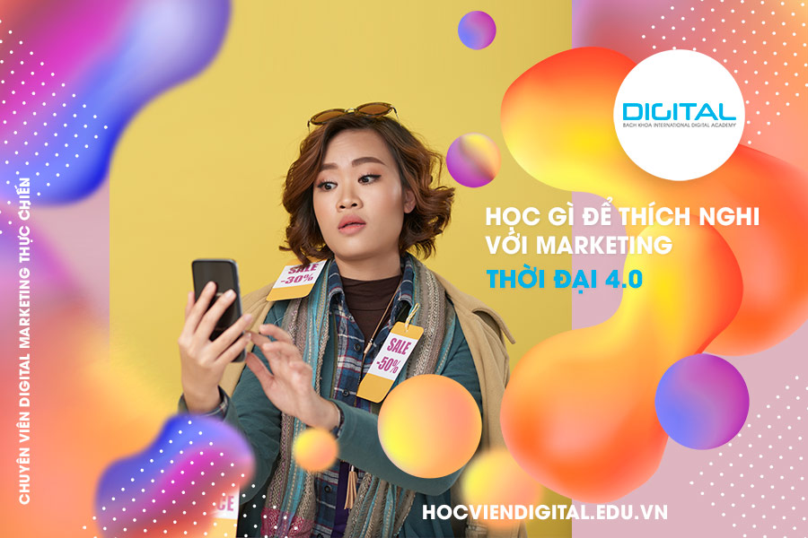 Học gì để thích nghi với Marketing thời đại 4.0? Thời đại Digital Marketing