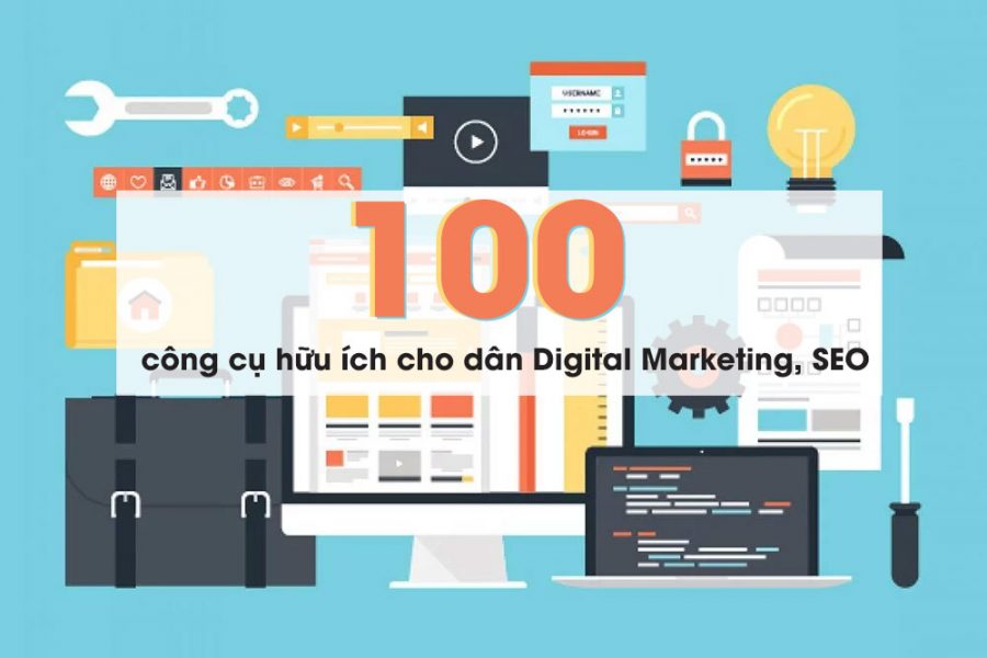 100 công cụ hữu ích cho dân Digital Marketing, SEO công cụ Digital Marketing