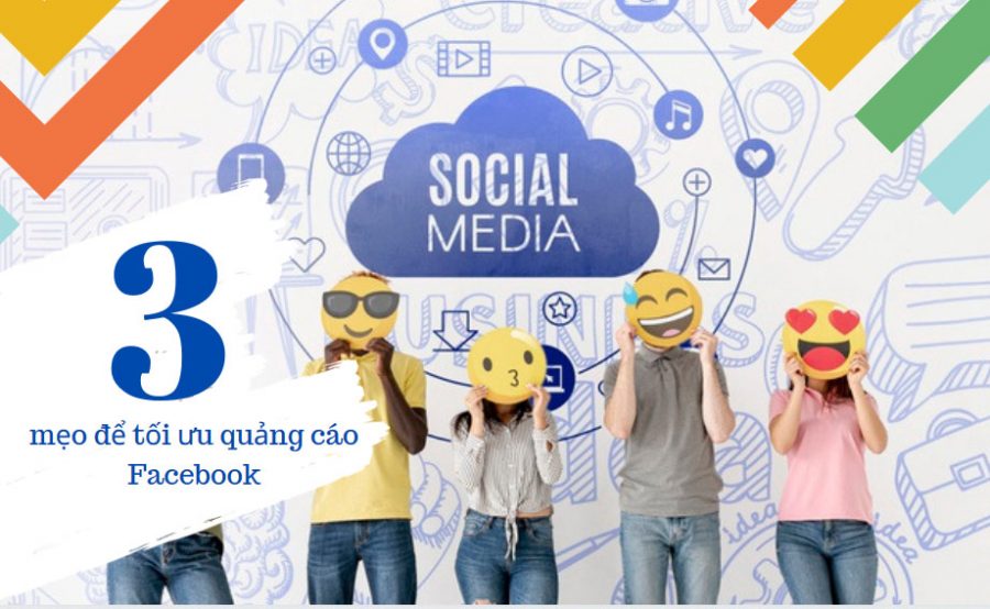 3 mẹo để tối ưu quảng cáo Facebook