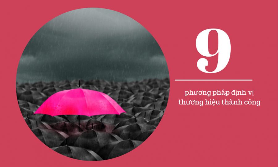 9 phương pháp định vị thương hiệu thành công định vị thương hiệu