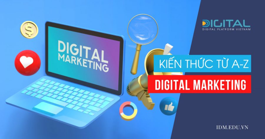 Trọn bộ kiến thức căn bản về Digital Marketing từ A đến Z Kien Thuc Digital Marketing01