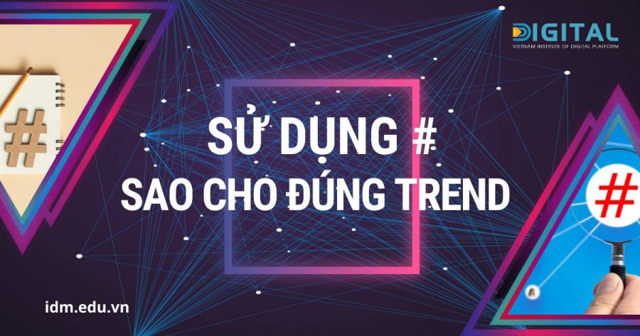 Sử dụng hasttag cho đúng? Các trend hashtag hot năm 2023 Su Dung Hashtag 01