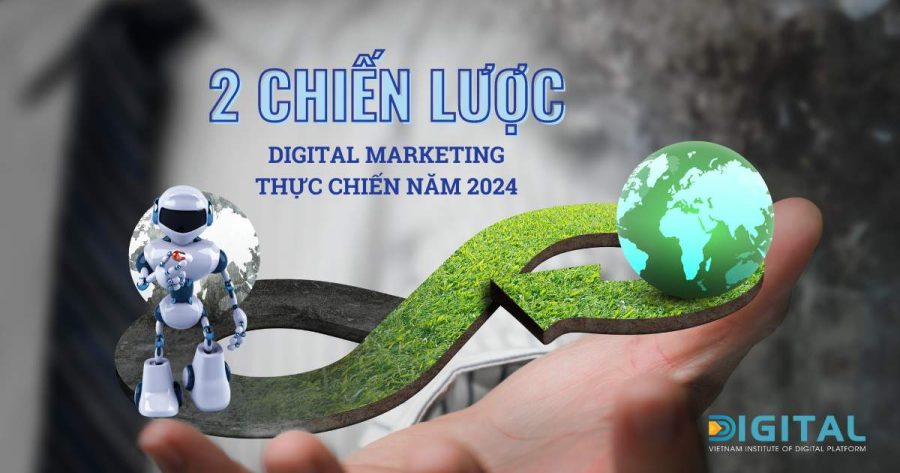 2 chiến lược Digital Marketing thực chiến năm 2024 Chien Luoc Digital Marketing 2024