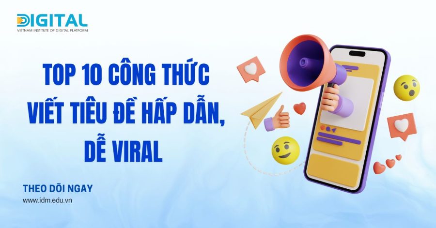 Top 10 công thức viết tiêu đề hấp dẫn, dễ viral ngành nào cũng xài được
