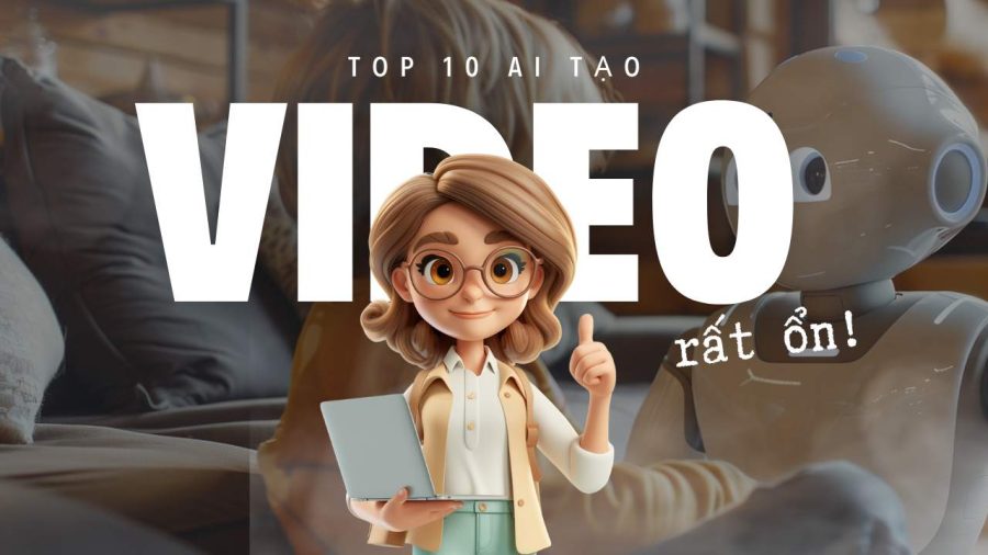 10 Công Cụ Ai Tạo Video "rất Ổn" Bạn Cần Biết