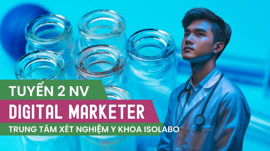 Tuyển 2 NV Digital Marketer làm Trung tâm Y khoa ISOLABO Tuyen Nhan Vien Digital Marketing Xet Nghiem Y Khoa