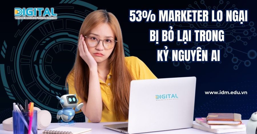53% Marketer lo ngại bị bỏ lại trong kỷ nguyên AI