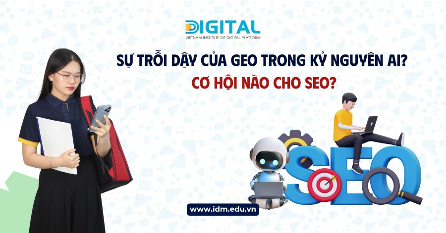 Sự trỗi dậy của GEO trong kỷ nguyên AI? Cơ hội nào cho SEO? Sự trỗi dậy của GEO trong kỷ nguyên AI? Cơ hội nào cho SEO?