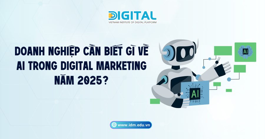 Doanh Nghiệp Cần Biết Gì Về AI Trong Digital Marketing năm 2025?