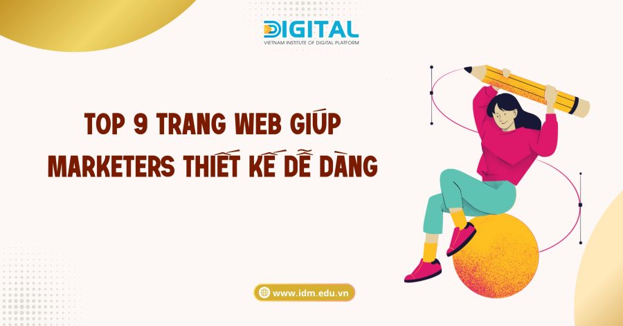 Top 9 trang web giúp Marketers thiết kế dễ dàng Top 9 trang web giúp Marketers thiết kế dễ dàng