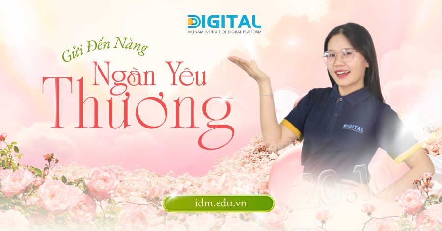 IDM dành tặng chút yêu thương đến các Nàng nhân dịp 20/10