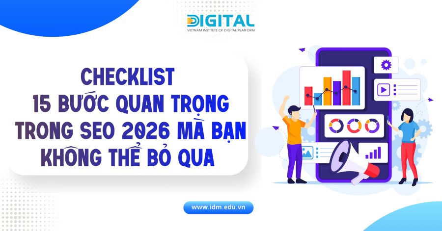 Checklist 15 bước quan trọng trong SEO 2026 mà bạn không thể bỏ qua Checklist 15 bước quan trọng trong SEO 2026 mà bạn không thể bỏ qua