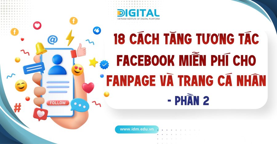 18 cách tăng tương tác Facebook miễn phí cho fanpage và trang cá nhân (Phần 2)